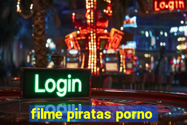 filme piratas porno